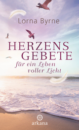 Herzensgebete für ein Leben voller Licht - Lorna Byrne