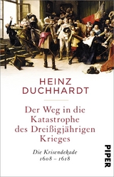 Der Weg in die Katastrophe des Dreißigjährigen Krieges - Heinz Duchhardt