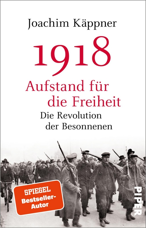 1918 – Aufstand für die Freiheit - Joachim Käppner