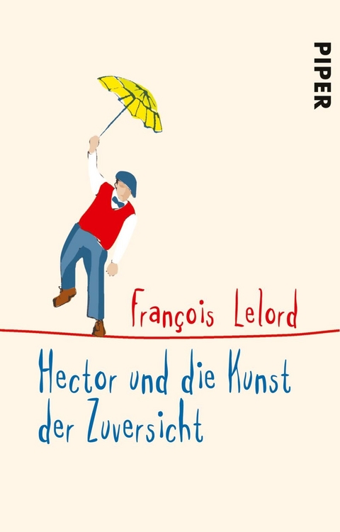 Hector und die Kunst der Zuversicht - François Lelord