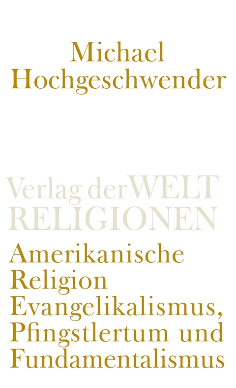 Amerikanische Religion - Michael Hochgeschwender