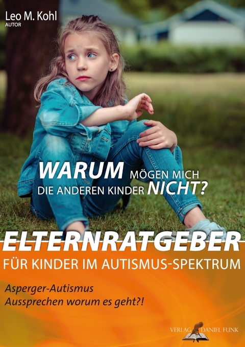 Warum mögen mich die anderen Kinder nicht? - Leo M. Kohl