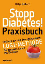 Stopp Diabetes! Praxisbuch - Richert, Katja