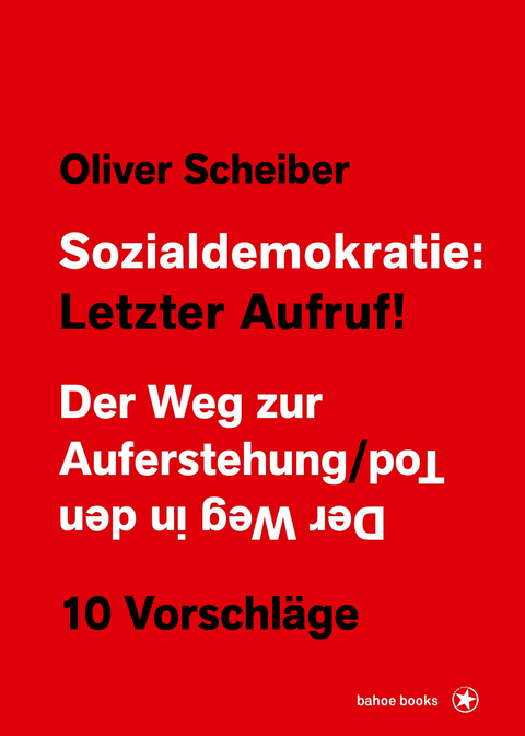 Sozialdemokratie: Letzter Aufruf! - Oliver Scheiber