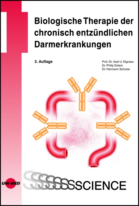 Biologische Therapie der chronisch entzündlichen Darmerkrankungen - Axel U. Dignass, Philip Esters, Hermann Schulze