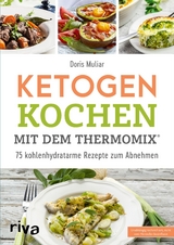 Ketogen kochen mit dem Thermomix® - Doris Muliar