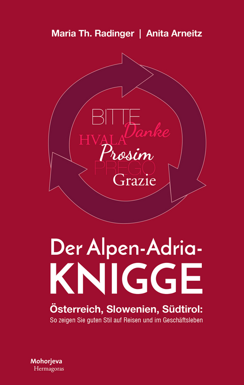 Der Alpen-Adria-Knigge - Maria Th. Radinger, Anita Arneitz