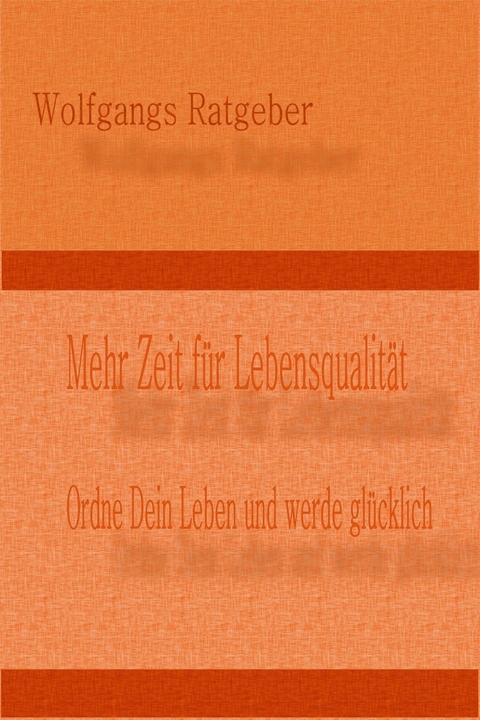 Mehr Zeit für Lebensqualität - Wolfgangs Ratgeber