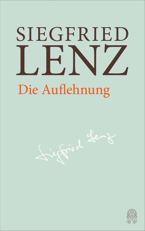 Die Auflehnung - Siegfried Lenz