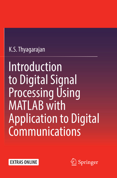 Introduction to Digital Signal Processing Using MATLAB with Application to Digital Communications - K.S. Thyagarajan