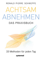 Achtsam abnehmen - Das Praxisbuch - Schweppe, Ronald Pierre