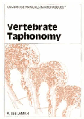 Vertebrate Taphonomy -  R. Lee Lyman