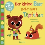 Der kleine Bär geht aufs Töpfchen - Camilla Reid