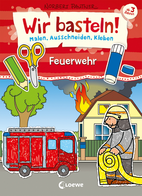 Wir basteln! - Malen, Ausschneiden, Kleben - Feuerwehr