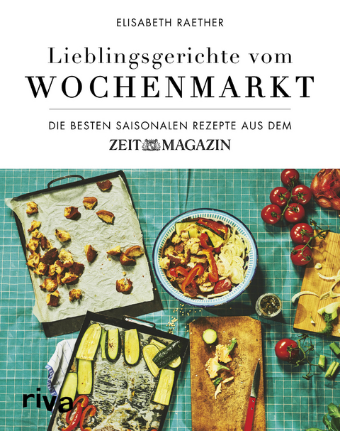 Lieblingsgerichte vom Wochenmarkt - Elisabeth Raether