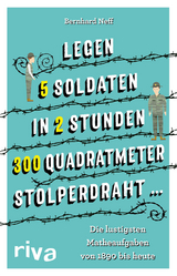 "Legen 5 Soldaten in 2 Stunden 300 Quadratmeter Stolperdraht …" - Bernhard Neff