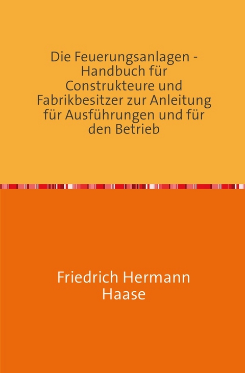 Die Feuerungsanlagen - Friedrich Hermann Haase