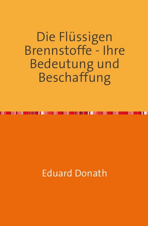 Die Flüssigen Brennstoffe - Eduard Donath