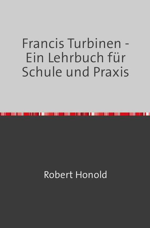 Francis-Turbinen - Robert Honold