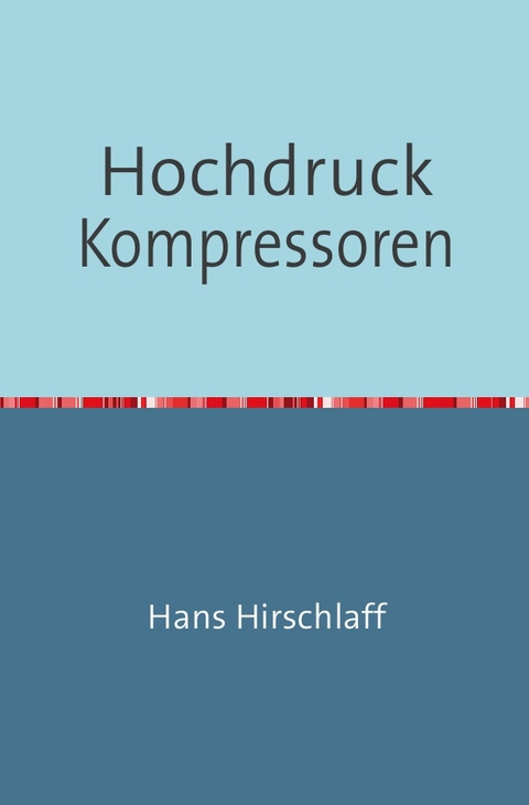Hochdruck-Kompressoren - Hans Hirschlaff