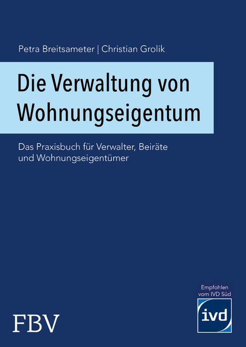 Die Verwaltung von Wohnungseigentum - Christian Grolik, Petra Breitsameter