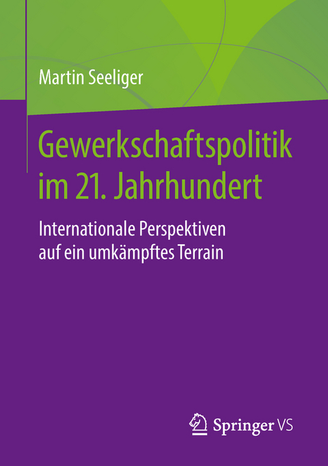 Gewerkschaftspolitik im 21. Jahrhundert - Martin Seeliger