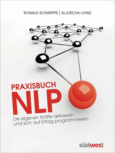 Praxisbuch NLP -  Ronald Schweppe,  Aljoscha Long