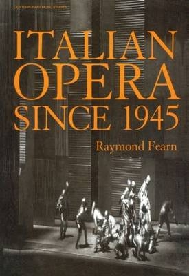 Italian Opera Since 1945 -  Raymond Fearn