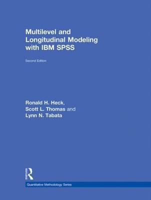 Multilevel and Longitudinal Modeling with IBM SPSS -  Ronald H. Heck,  Lynn N. Tabata,  Scott L. Thomas