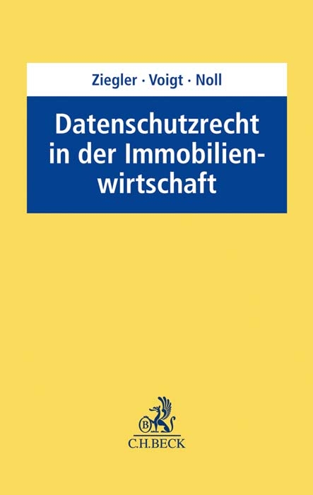 Datenschutz in der Immobilienwirtschaft - Helge Norbert Ziegler, Dennis Voigt, Albert Noll