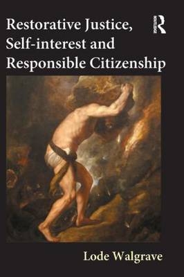 Restorative Justice, Self-interest and Responsible Citizenship -  Lode Walgrave