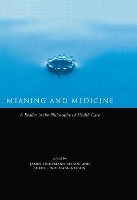 Meaning and Medicine -  Hilde Lindemann Nelson