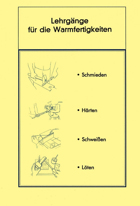 Lehrgänge Warmfertigkeiten