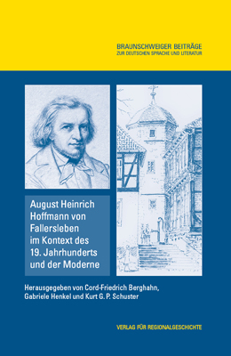 August Heinrich Hoffmann von Fallersleben im Kontext des 19. Jahrhunderts und der Moderne - 