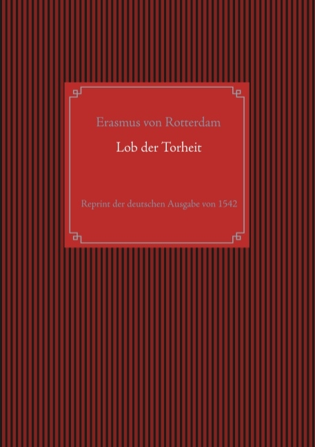 Lob der Torheit - Erasmus von Rotterdam