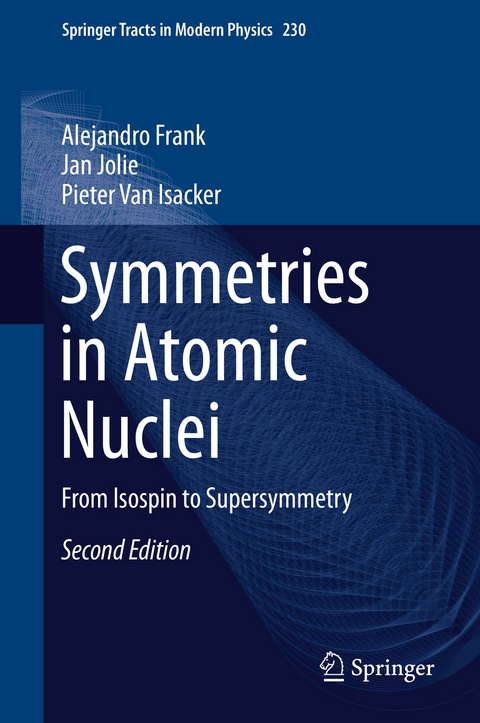 Symmetries in Atomic Nuclei - Alejandro Frank, Jan Jolie, Pieter van Isacker