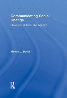 Communicating Social Change - USA) Dutta Mohan J. (Purdue University