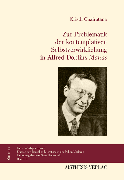 Zur Problematik der kontemplativen Selbstverwirklichung in Döblins "Manas" - Krisdi Chairatana