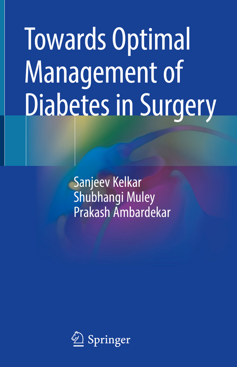 Towards Optimal Management of Diabetes in Surgery - Sanjeev Kelkar, Shubhangi Muley, Prakash Ambardekar