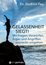 Gelassenheit siegt! - Gudrun Fey