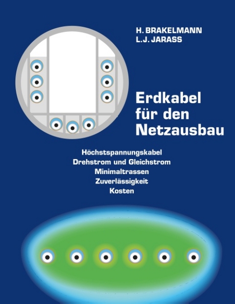 Erdkabel für den Netzausbau - Heinrich Brakelmann, Lorenz J. Jarass