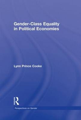 Gender-Class Equality in Political Economies -  Lynn Prince Cooke