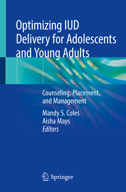 Optimizing IUD Delivery for Adolescents and Young Adults - 