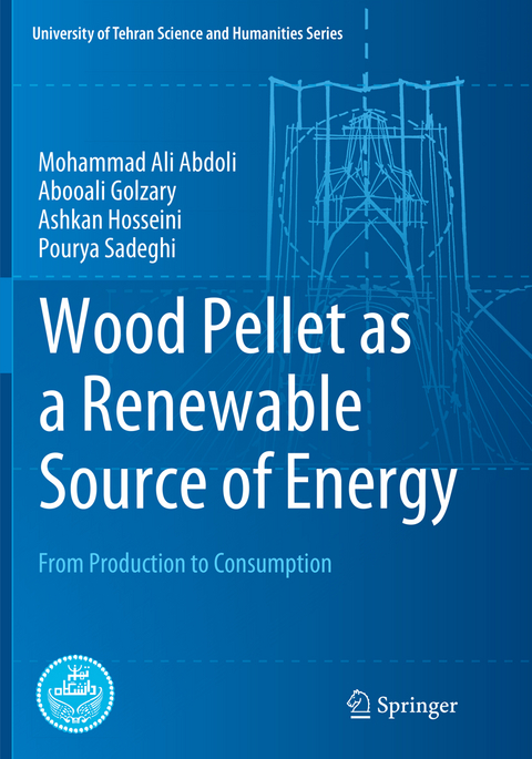 Wood Pellet as a Renewable Source of Energy - Mohammad Ali Abdoli, Abooali Golzary, Ashkan Hosseini, Pourya Sadeghi