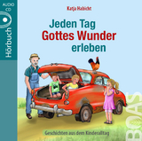 Jeden Tag Gottes Wunder erleben - Katja Habicht