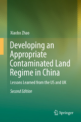 Developing an Appropriate Contaminated Land Regime in China - Zhao, Xiaobo
