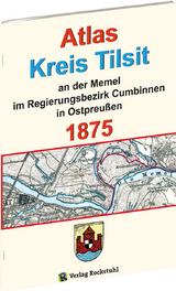 Atlas Kreis TILSIT an der Memel - Regierungsbezirk Cumbinnen 1875 - 