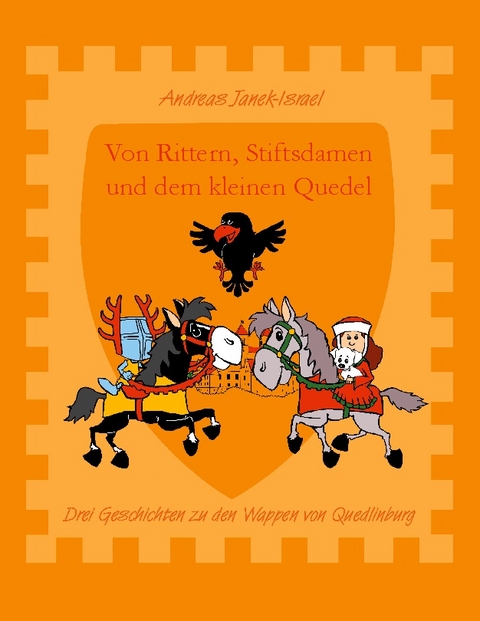 Von Rittern, Stiftsdamen und dem kleinen Quedel - Andreas Janek