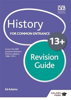 History for Common Entrance 13+ Revision Guide (for the June 2022 exams) -  Ed Adams