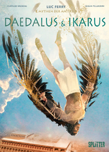Mythen der Antike: Daedalus und Ikarus (Graphic Novel) - Luc Ferry, Clotilde Bruneau